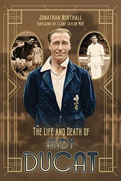 portada The Life and Death of Andy Ducat: A Sporting Life (in English)