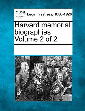 portada harvard memorial biographies volume 2 of 2 (in English)