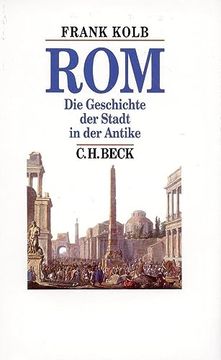 portada Rom. Die Geschichte der Stadt in der Antike (en Alemán)