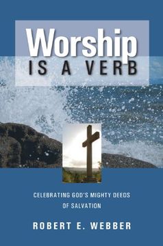 portada Worship is a Verb: Eight Principles for Transforming Worship (en Inglés)