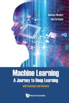 portada Machine Learning - A Journey to Deep Learning: With Exercises and Answers (en Inglés)