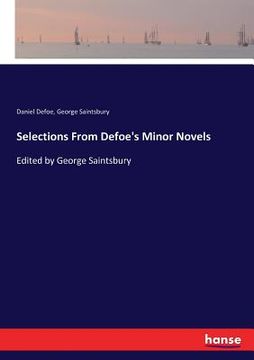 portada Selections From Defoe's Minor Novels: Edited by George Saintsbury