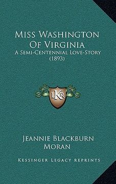 portada miss washington of virginia: a semi-centennial love-story (1893) (en Inglés)