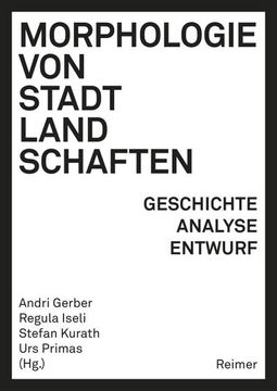 portada Morphologie Von Stadtlandschaften: Geschichte, Analyse, Entwurf (en Alemán)
