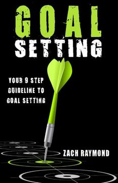 portada Goal Setting: Your 9 Step Guideline to Goal Setting - The Ultimate Guide To Achieving Goals That Truly Excite you