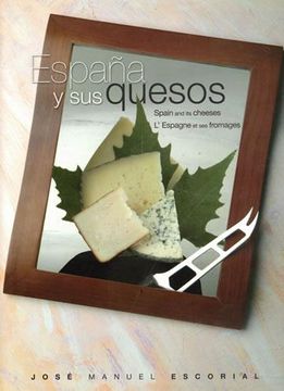 portada España y sus Quesos. Spain and its Cheeses L'espagne et ses Fromages