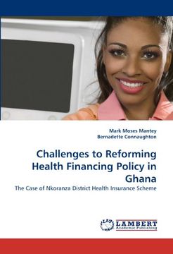 challenges to reforming health financing policy in ghana (en Inglés)