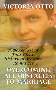 portada Overcoming All Obstacles To Marriage: A Boxed Set of Four Clean Historical Romances