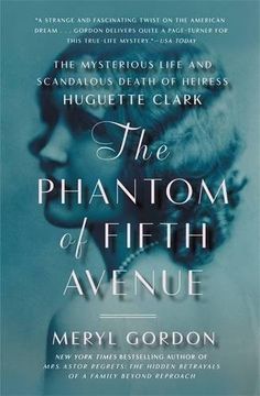portada The Phantom of Fifth Avenue: The Mysterious Life and Scandalous Death of Heiress Huguette Clark (en Inglés)