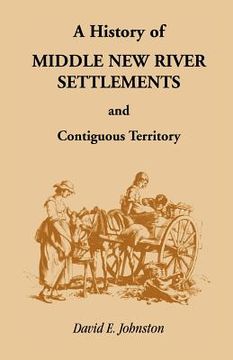 portada history of middle new river settlements and contiguous territory