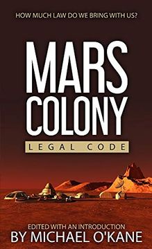 portada Mars Colony Legal Code: How Much law do we Take With us? (en Inglés)