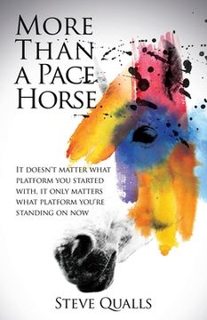 portada More Than a Pace Horse: It doesn't matter what platform you started with, it only matters what platform you're standing on now