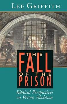 portada the fall of the prison: biblical perspectives on prison abolition