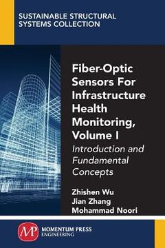 portada Fiber-Optic Sensors For Infrastructure Health Monitoring, Volume I: Introduction and Fundamental Concepts (en Inglés)