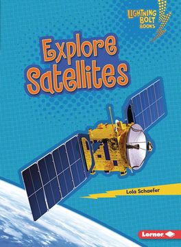portada Explore Satellites (en Inglés)