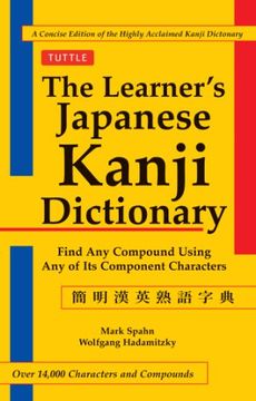 portada The Learner'S Japanese Kanji Dictionary: Find any Compound Using any of its Component Characters - Over 14,000 Characters and Compounds (in English)
