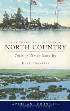 portada Remembering New York's North Country: Tales of Times Gone by (en Inglés)