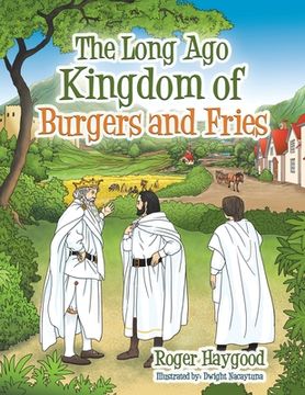 portada The Long Ago Kingdom of Burgers and Fries (en Inglés)