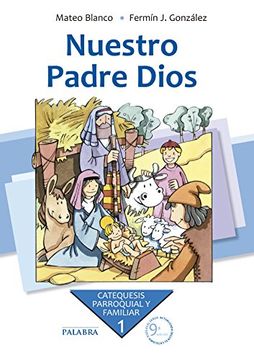 Nuestro Padre Dios. Curso 1º (Catequesis parroquial y familiar)