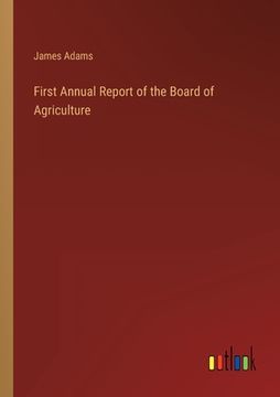 portada First Annual Report of the Board of Agriculture (en Inglés)