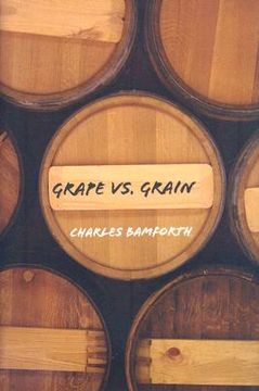 portada Grape vs. Grain Hardback: A Historical, Technological, and Social Comparison of Wine and Beer: 0 (en Inglés)