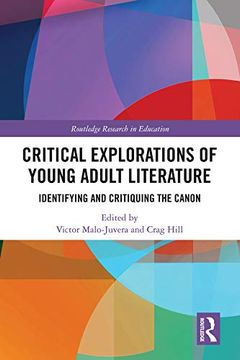 portada Critical Explorations of Young Adult Literature: Identifying and Critiquing the Canon (Routledge Research in Education) (en Inglés)