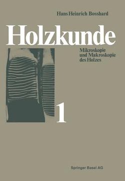 portada Holzkunde: Band 1 Mikroskopie Und Makroskopie Des Holzes (en Alemán)