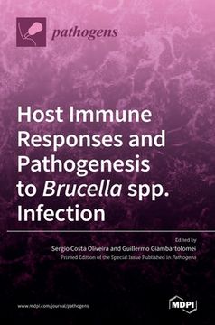 portada Host Immune Responses and Pathogenesis to Brucella spp. Infection (en Inglés)