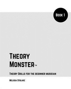 portada Theory Monster Book 1: Music Drills & Workbook for the Beginner Musician (in English)
