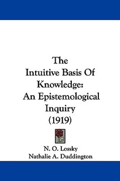 portada the intuitive basis of knowledge: an epistemological inquiry (1919) (in English)