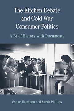 portada The Kitchen Debate and Cold war Consumer Politics: A Brief History With Documents (The Bedford Series in History and Culture) (en Inglés)
