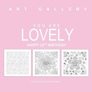 portada Lovely Happy 19th Birthday: Adult Colorng Books Birthday in all D; 19thBirthday Gifts for Girls in all D; 19th Birthday Gifts in all d; 19th Birth (en Inglés)