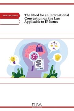 portada The Need for an International Convention on the Law Applicable to IP Issues (en Inglés)