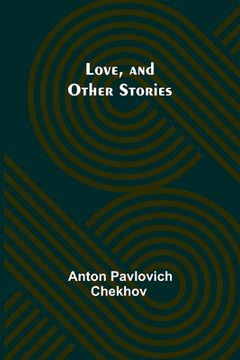 portada Love, and Other Stories (in English)
