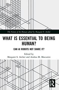 portada What is Essential to Being Human? Can ai Robots not Share it? (The Future of the Human) (en Inglés)