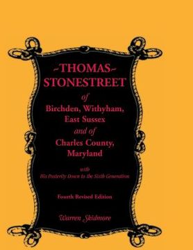 portada Thomas Stonestreet of Birchden, Withyham, East Sussex, and of Charles County, Maryland, with His Posterity Down to the Sixth Generation. Fourth Revise (in English)