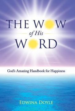 portada The Wow of His Word: God's Amazing Handbook for Happiness (en Inglés)