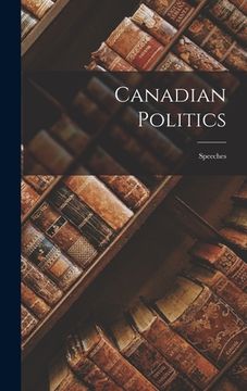 portada Canadian Politics: Speeches (en Inglés)