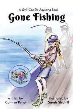 portada Gone Fishing: A Girls Can Do Anything Book (en Inglés)