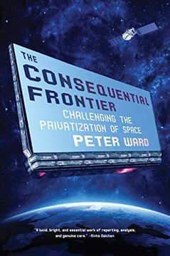 portada The Consequential Frontier: Challenging the Privatization of Space (in English)