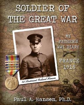 portada Soldier of the Great War: My Fathers Diary of 1918 in WW I in France 