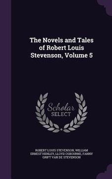 portada The Novels and Tales of Robert Louis Stevenson, Volume 5