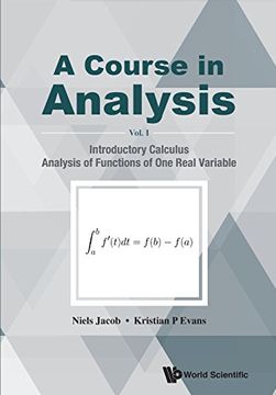 portada Course in Analysis, a - Volume i: Introductory Calculus, Analysis of Functions of one Real Variable (Volume 1) (en Inglés)