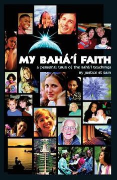 portada My Baha'i Faith: A Personal Tour of the Baha'i Teachings (en Inglés)