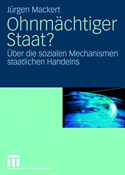 portada Ohnmächtiger Staat? Über die Sozialen Mechanismen Staatlichen Handelns (in German)