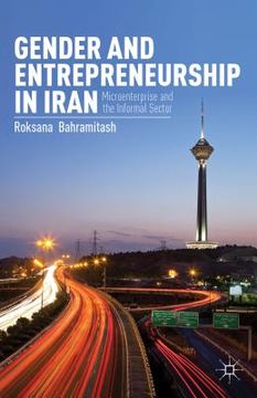 portada Gender and Entrepreneurship in Iran: Microenterprise and the Informal Sector (en Inglés)