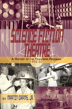 portada science fiction theatre a history of the television program, 1955-57 (in English)