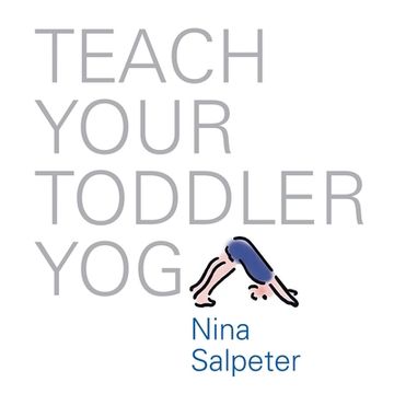 portada Teach Your Toddler Yoga (en Inglés)