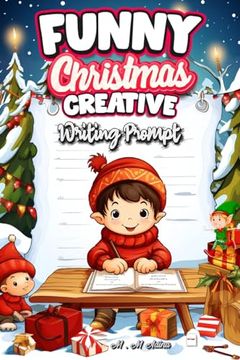 portada Funny Christmas Creative Writing Prompt: Write A Festive Feast Creativity: A Festive Feast Creativity: A Festive Feast of Christmas Creativity (en Inglés)