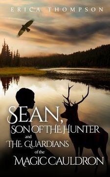 portada Sean, Son of The Hunter and The Guardians of The Magic Cauldron (en Inglés)